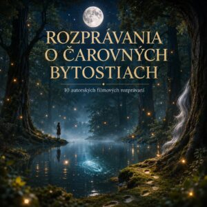 rozprávania o čarovných bytostiach