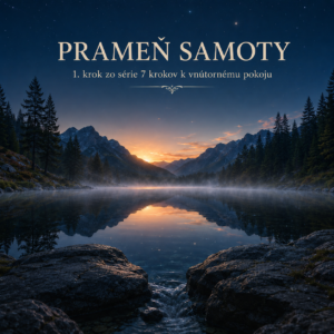 prameŇ samoty | 1. návrat zo série 7 návratov do ticha